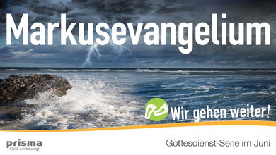 Markusevangelium - Wir gehen weiter