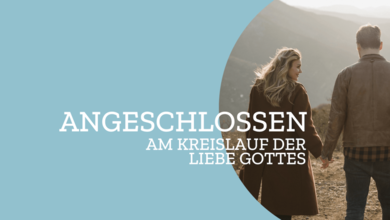 Angeschlossen am Kreislauf der Liebe Gottes