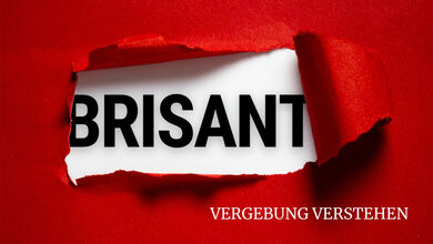 BRISANT - Vergebung verstehen
