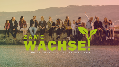 Zäme Wachse - Gottesdienst als ganze Prismafamily
