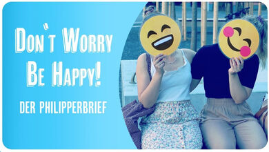 DON'T WORRY BE HAPPY!
