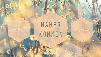 NÄHER KOMMEN - Rise & Shine 2017