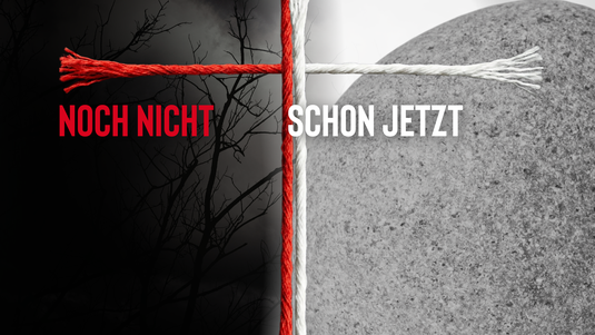 Noch nicht - schon jetzt