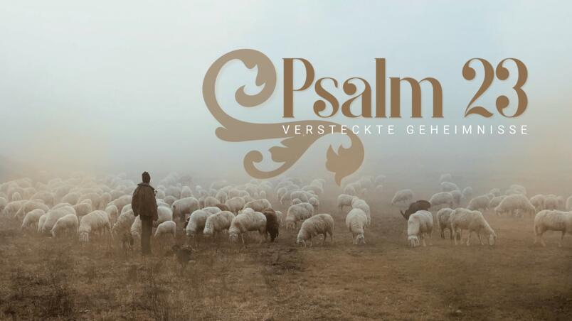 Psalm 23 - versteckte Geheimnisse